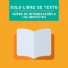 Latino Tax Pro Curso de introducción a los impuestos solo libro de texto