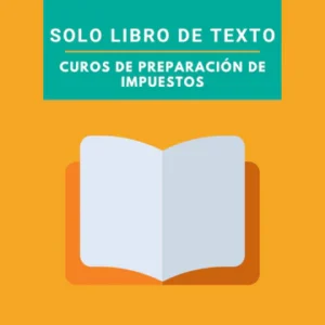 Latino Tax Pro Curso de preparación de impuestos solo libro de texto