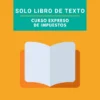 Latino Tax Pro Curso expreso de impuestos solo libro de texto